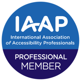 IAAP International Association of Accessibility Professionals : Professional Member.